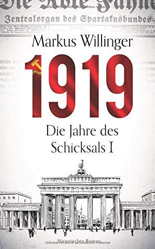 1919 - Historischer Roman (Historische Romane 2018 Neuerscheinungen, Band 1)