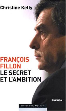 François Fillon, le secret et l'ambition