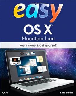 Easy OS X Mountain Lion: See It Done. Do It Yourself