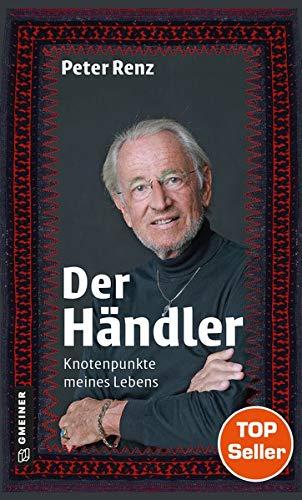 Der Händler: Knotenpunkte meines Lebens (Biografien im GMEINER-Verlag)