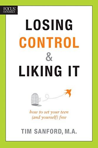 Losing Control & Liking It: How to Set Your Teen (and Yourself) Free