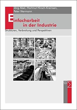 Einfacharbeit in der Industrie: Strukturen, Verbreitung und Perspektiven