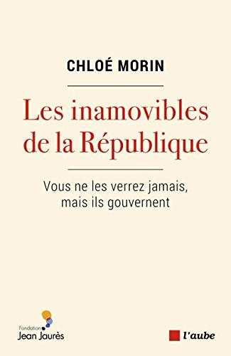 Les inamovibles de la République : vous ne les verrez jamais, mais ils gouvernent