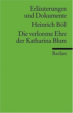 Erläuterungen und Dokumente zu Heinrich Böll: Die verlorene Ehre der Katharina Blum