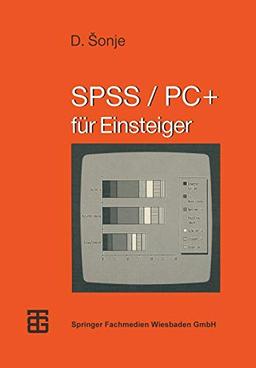 Spss/Pc+: für Einsteiger (MikroComputer-Praxis)