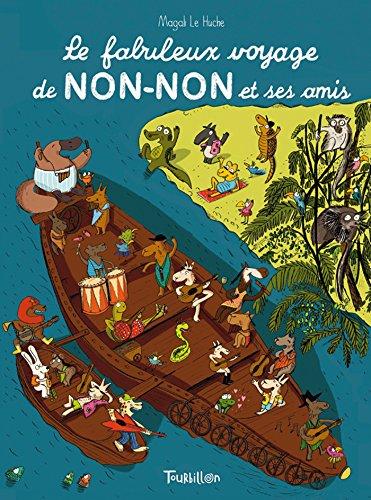 Le fabuleux voyage de Non-Non et ses amis