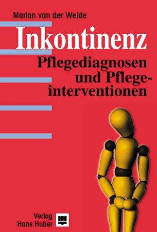 Inkontinenz: Pflegediagnosen und Pflegeinterventionen