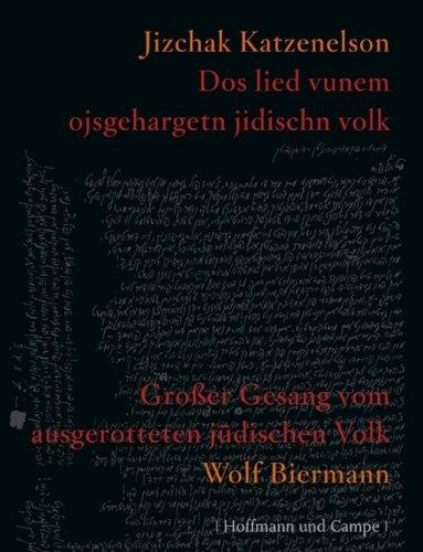 Großer Gesang vom ausgerotteten jüdischen Volk / Dos lied vunem ojsgehargetn jidischn volk