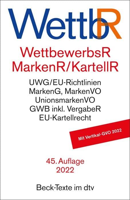 Wettbewerbsrecht, Markenrecht und Kartellrecht: Gesetz gegen den unlauteren Wettbewerb, Preisangabenverordnung, Markengesetz, Markenverordnung, ... der Europäischen Union (Beck-Texte im dtv)