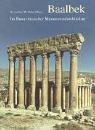 Baalbek: Im Bann römischer Monumentalarchitektur