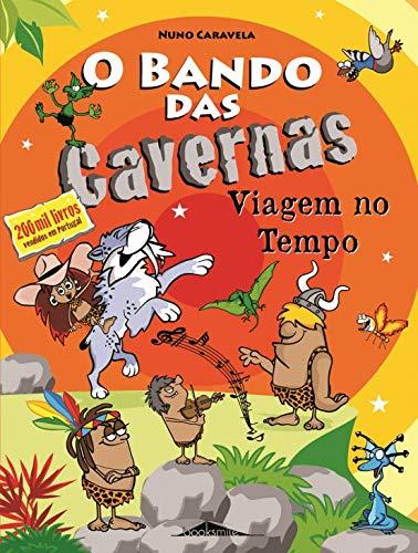 O Bando das Cavernas N.º 9 Viagem no Tempo (Portuguese Edition) [Paperback] Nuno Caravela