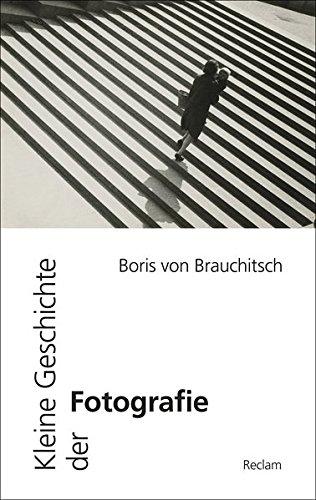 Kleine Geschichte der Fotografie (Reclam Taschenbuch)