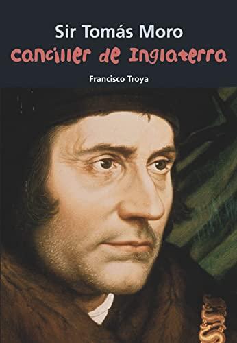 Sir Tomas Moro: Canciller de Inglaterra = Sir Thomas More (Biografía joven, Band 17)