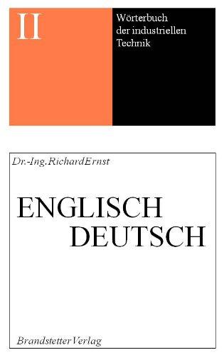 Wörterbuch der industriellen Technik: Englisch-Deutsch /English-German