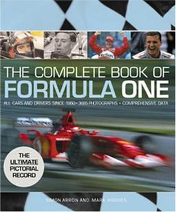 The Complete Book of Formula One: All Cars and Drivers Since 1950