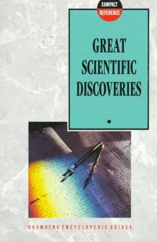 Great Scientific Discoveries (Chambers Compact Reference Series)