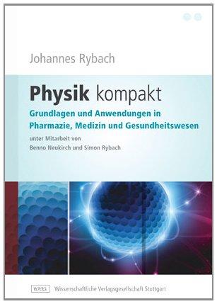 Physik kompakt: Grundlagen und Anwendungen in Pharmazie, Medizin und Gesundheitswesen