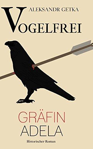 Vogelfrei: Gräfin Adela