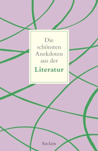 Die schönsten Anekdoten aus der Literatur (Reclams Universal-Bibliothek)