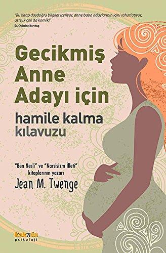 Gecikmis Anne Adayi Icin Hamile Kalma Kilavuzu