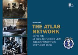 The ATLAS Network: European Special Intervention Units combating terrorism and violent crime