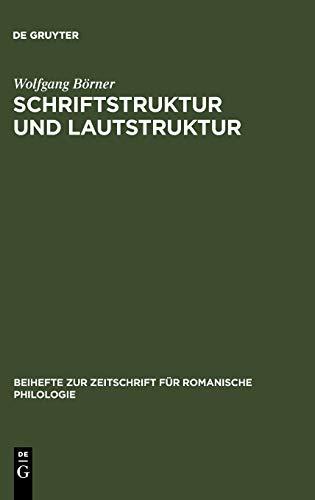 Schriftstruktur und Lautstruktur: Studien zur altgalicischen Skripta (Beihefte zur Zeitschrift für romanische Philologie, 155, Band 155)