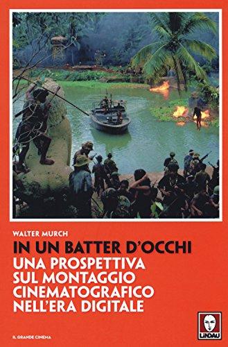 In Un Batter D'Occhi. Una Prospettiva Sul Montaggio Cinematografico Nell'Era Digitale