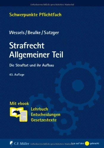 Strafrecht Allgemeiner Teil: Die Straftat und ihr Aufbau. Mit ebook: Lehrbuch, Entscheidungen, Gesetzestexte (Schwerpunkte Pflichtfach)