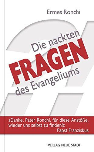 Die nackten Fragen des Evangeliums: Meditazioni proposte a Papa Francesco e alla Curia romana (Hilfen zum christlichen Leben)