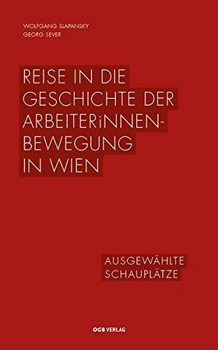 Reise in die Geschichte der ArbeiterInnenbewegung in Wien: Ausgewählte Schauplätze (Zeitgeschichte)