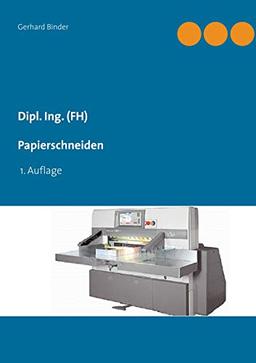 Dipl. Ing. (FH) Papierschneiden