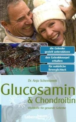 Glucosamin und Chondroitin: Vitalstoffe für gesunde Gelenke