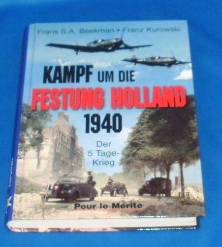 Kampf um die Festung Holland: Der 5-Tage-Krieg