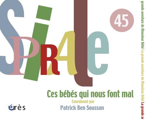 Spirale, n° 45. Ces bébés qui nous font du mal