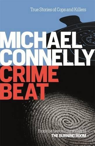 Crime Beat: Stories Of Cops And Killers