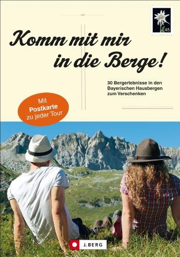 Komm mit mir in die Berge: Wanderungen und Bergtouren in den Bayerischen Voralpen - ein besonderer Wanderführer mit interessanten Ausflugszielen, ... Bergerlebnissen in den Bayerischen Hausbergen