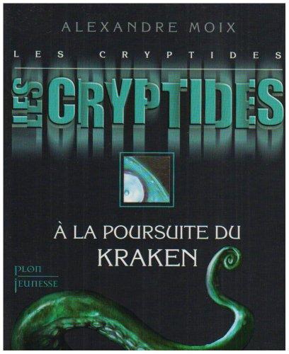 Les Cryptides. Vol. 1. A la poursuite du Kraken