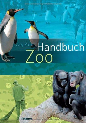 Handbuch Zoo: Moderne Tiergartenbiologie