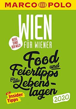 MARCO POLO Beste Stadt der Welt - Wien 2020 (MARCO POLO Cityguides): Food- und Feiertipps für alle Lebenslagen