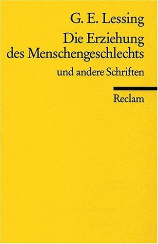 Die Erziehung des Menschengeschlechts u. a. Schriften