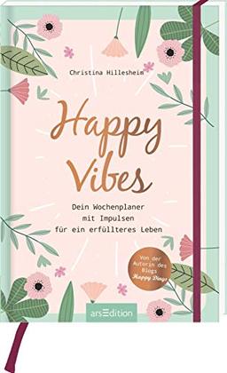 Happy Vibes: Dein Wochenplaner mit Impulsen für ein erfüllteres Leben