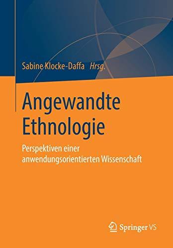 Angewandte Ethnologie: Perspektiven einer anwendungsorientierten Wissenschaft