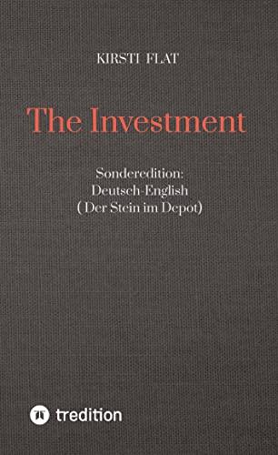 The Investment: Sonderedition: Deutsch-English (Der Stein im Depot)