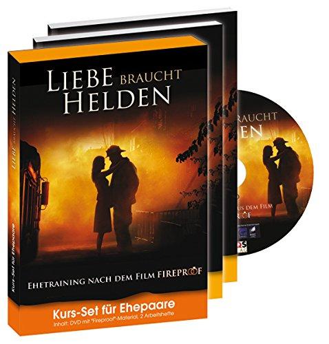 Liebe braucht Helden - Ehetraining nach dem Film Fireproof: Kurs-Set für Ehepaare