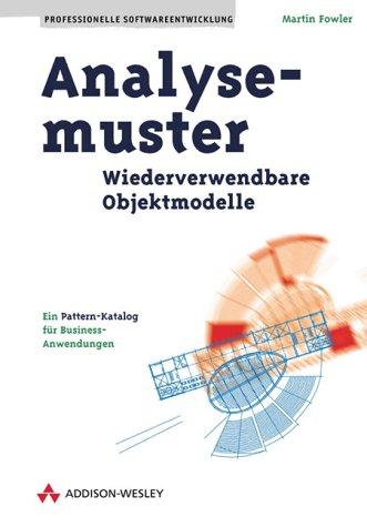 Analysemuster. Wiederverwendbare Objektmodelle (Programmer's Choice)