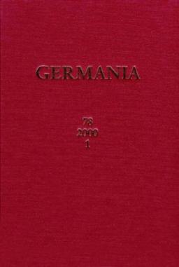 Germania. Anzeiger der Römisch-Germanischen Kommission des Deutschen Archäologischen Instituts: Germania, Jg.78/1