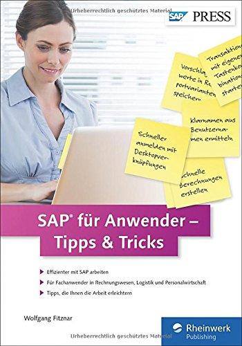 SAP für Anwender - Tipps & Tricks: Best Practices für Einsteiger und Fortgeschrittene: für alle SAP-Module geeignet (SAP PRESS)