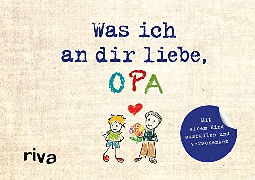 Was ich an dir liebe, Opa – Version für Kinder: Mit einem Kind ausfüllen und verschenken