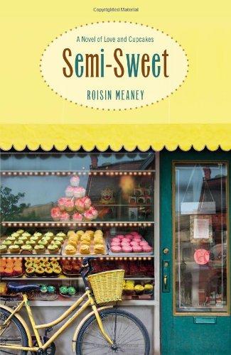 Semi-Sweet: A Novel of Love and Cupcakes