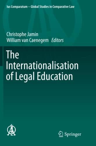 The Internationalisation of Legal Education (Ius Comparatum - Global Studies in Comparative Law, Band 19)